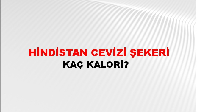 Hindistan Cevizi Şekeri + kaç kalori