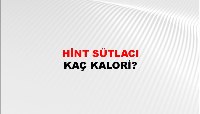 Hint Sütlacı + kaç kalori