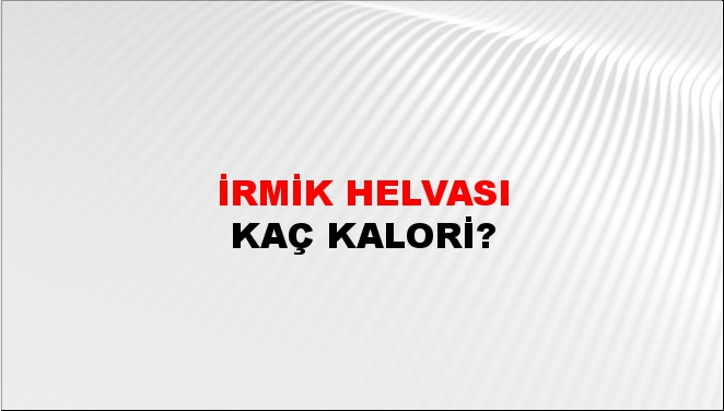 İrmik Helvası + kaç kalori