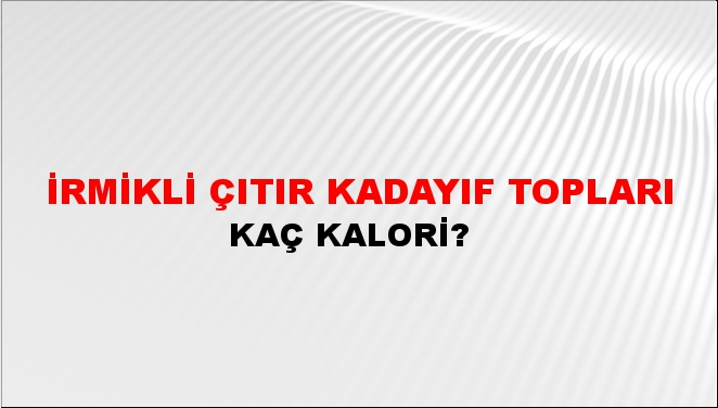 İrmikli Çıtır Kadayıf Topları + kaç kalori