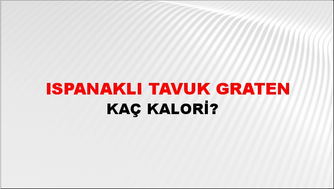 Ispanaklı Tavuk Graten + kaç kalori