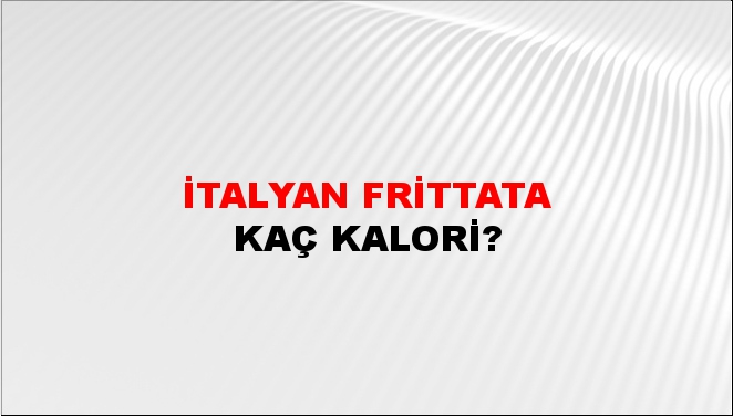 İtalyan Frittata + kaç kalori