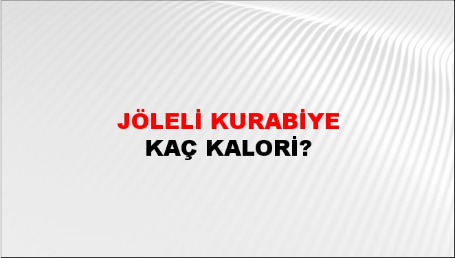 Jöleli Kurabiye + kaç kalori