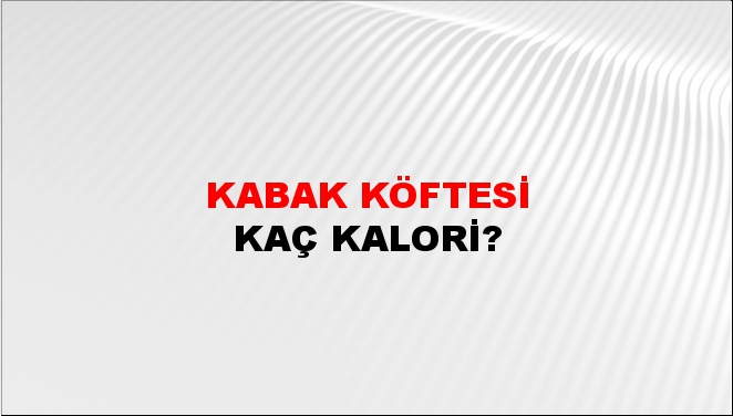 Kabak Köftesi + kaç kalori