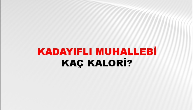 Kadayıflı Muhallebi + kaç kalori