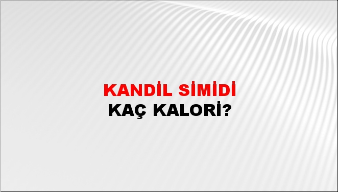 Kandil Simidi + kaç kalori