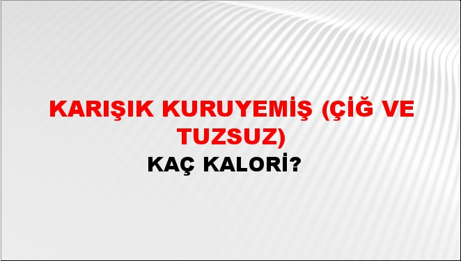 Karışık Kuruyemiş (Çiğ ve Tuzsuz)