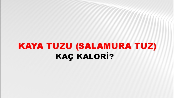 Kaya Tuzu (Salamura Tuz)