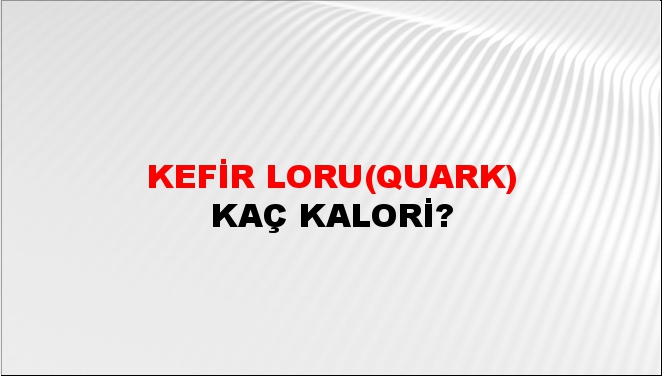 Kefir loru(Quark) + kaç kalori