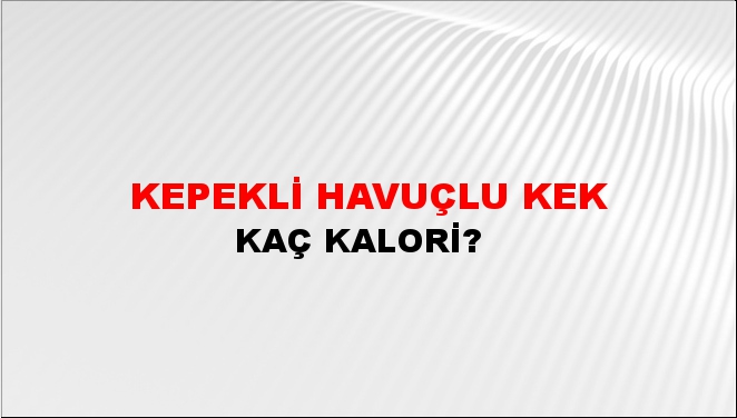 Kepekli Havuçlu Kek + kaç kalori