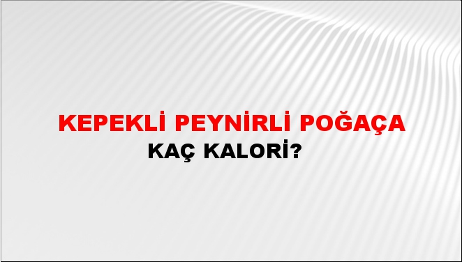 Kepekli Peynirli Poğaça + kaç kalori