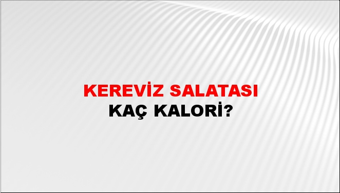 Kereviz Salatası + kaç kalori