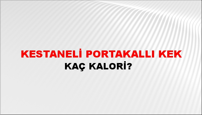 Kestaneli Portakallı Kek