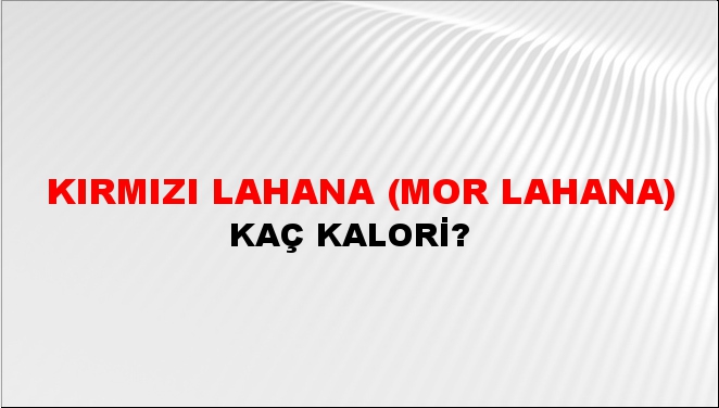 Kırmızı Lahana (Mor Lahana)