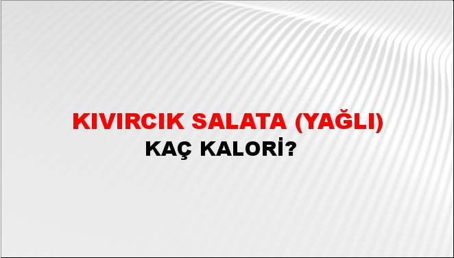 Kıvırcık Salata (Yağlı)