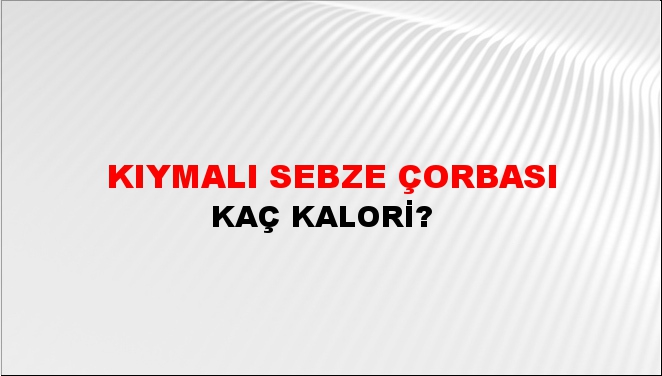 Kıymalı Sebze Çorbası