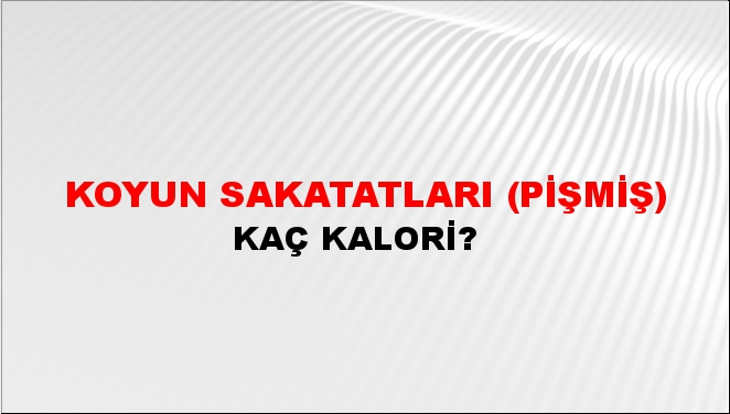 Koyun Sakatatları (Pişmiş) + kaç kalori