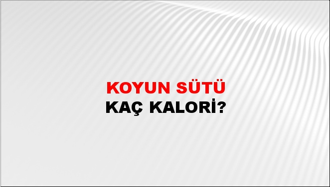 Koyun Sütü + kaç kalori