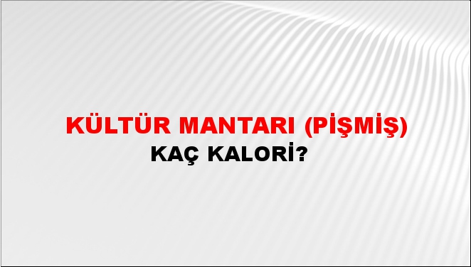 Kültür Mantarı (Pişmiş)