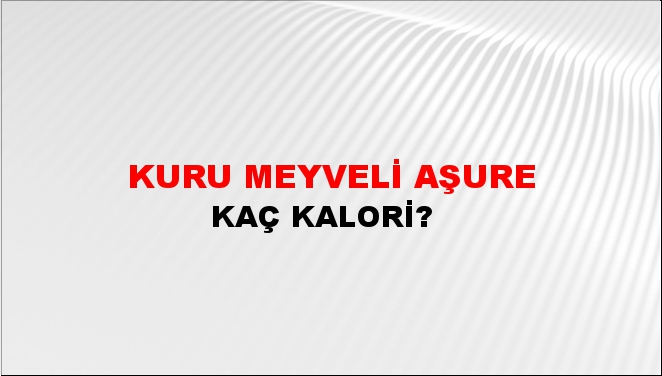 Kuru Meyveli Aşure + kaç kalori