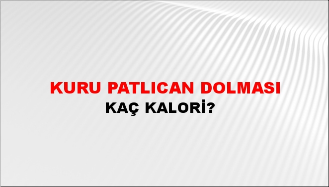 Kuru Patlıcan Dolması + kaç kalori