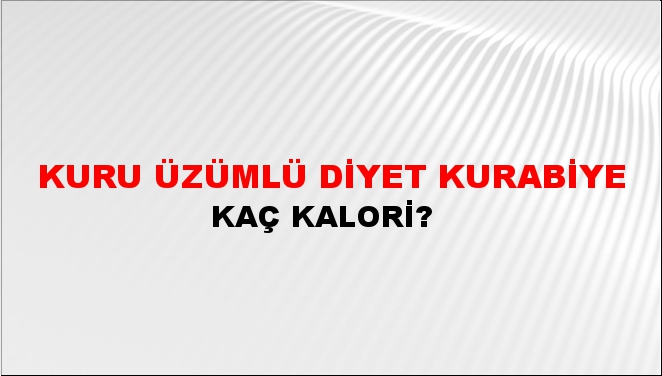 Kuru Üzümlü Diyet Kurabiye + kaç kalori