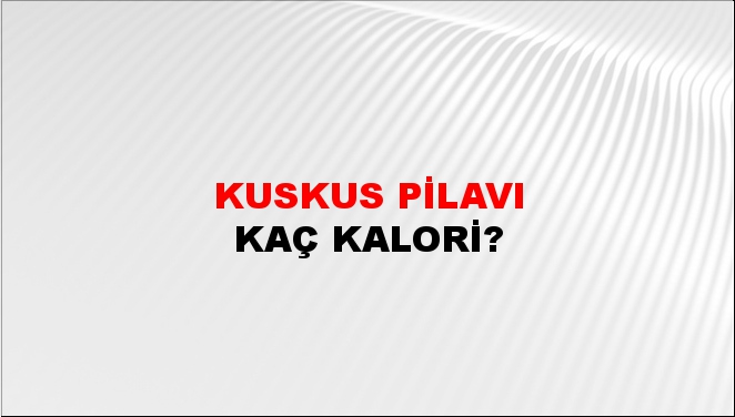 Kuskus Pilavı + kaç kalori