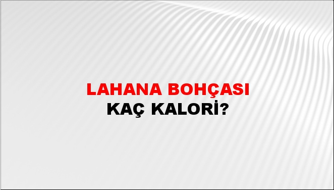 Lahana Bohçası + kaç kalori