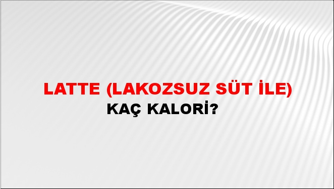 Latte (Lakozsuz Süt İle)