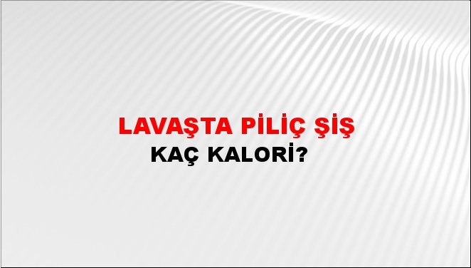 Lavaşta Piliç Şiş + kaç kalori