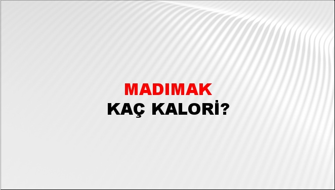 Madımak + kaç kalori