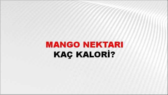 Mango Nektarı + kaç kalori