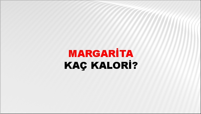 Margarita + kaç kalori