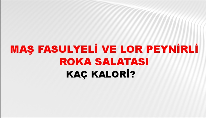 Maş Fasulyeli ve Lor Peynirli Roka Salatası