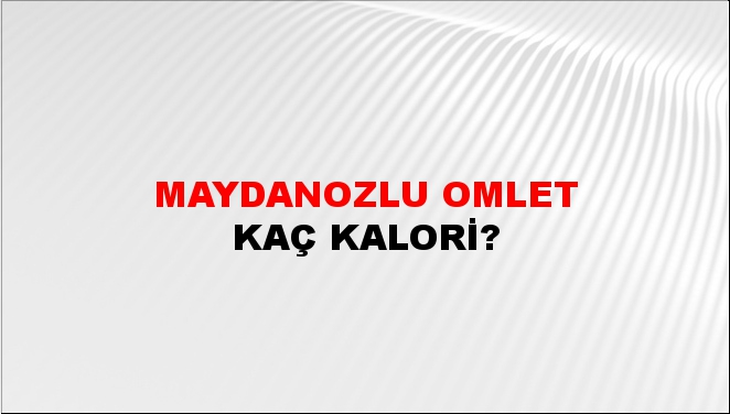 Maydanozlu Omlet + kaç kalori