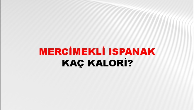 Mercimekli Ispanak + kaç kalori