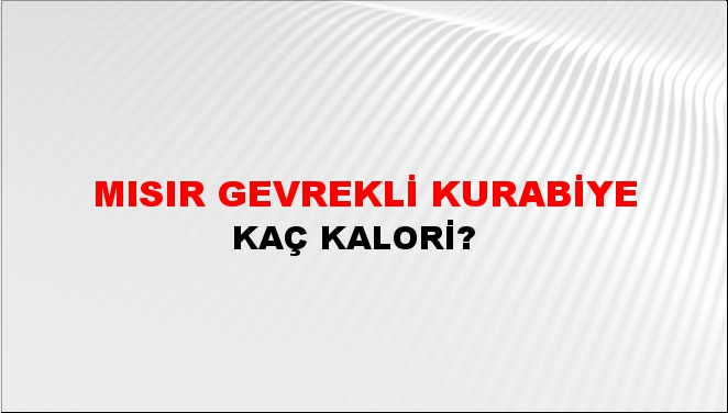 Mısır Gevrekli Kurabiye + kaç kalori