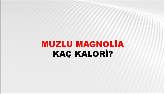 Muzlu Magnolia