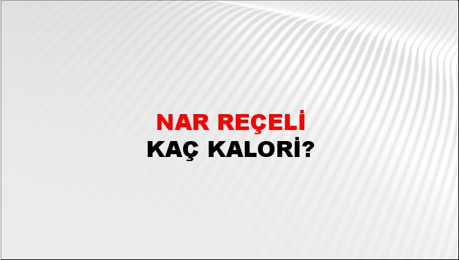 Nar Reçeli + kaç kalori