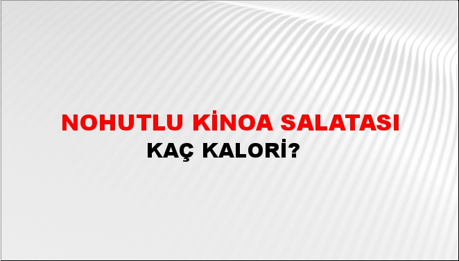 Nohutlu Kinoa Salatası + kaç kalori