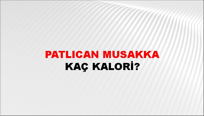 Patlıcan Musakka + kaç kalori