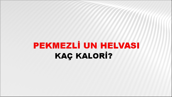 Pekmezli Un Helvası + kaç kalori