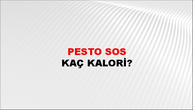 Pesto Sos + kaç kalori