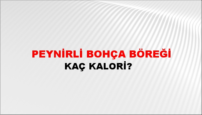 Peynirli Bohça Böreği + kaç kalori