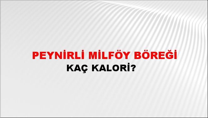 Peynirli Milföy Böreği + kaç kalori