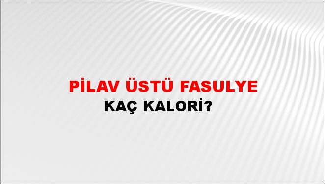 Pilav Üstü Fasulye