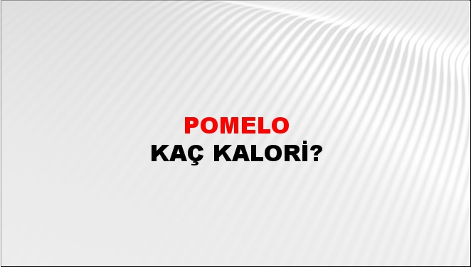 Pomelo + kaç kalori