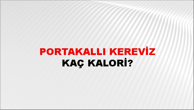 Portakallı Kereviz + kaç kalori