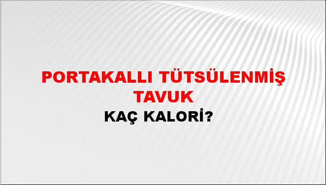 Portakallı Tütsülenmiş Tavuk