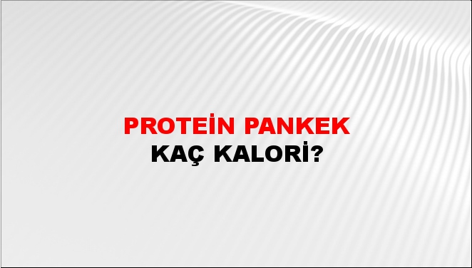 Protein Pankek + kaç kalori